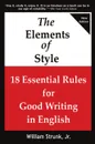 The Elements of Style. 18 Essential Rules for Good Writing in English - William Jr. Strunk