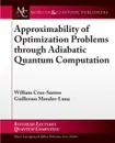 Approximability of Optimization Problems through Adiabatic Quantum Computation - William Cruz-Santos, Guillermo Morales-Luna