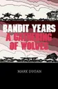 Bandit Years - Mark Dugan