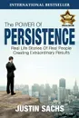 The Power of Persistence - Justin Sachs