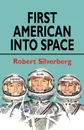 First American Into Space - Robert Silverberg