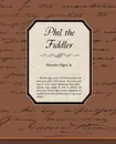 Phil the Fiddler - Horatio Alger