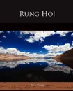 Rung Ho. - Talbot Mundy