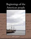 Beginnings of the American people - Carl Lotus Becker