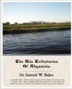 The Nile Tributaries of Abyssinia - Samuel White Baker, Sir Samuel W. Baker