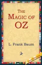 The Magic of Oz - L. Frank Baum