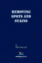 Removing Spots and Stains - Ibert Mellan, Eleanor Mellan