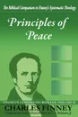 Principles of Peace. Finney.s Lessons on Romans: Volume II - Charles Grandison Finney, Henry Cowles