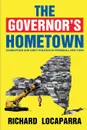 The Governor.s Hometown. Corruption and Dirty Politics in Peekskill, New York - Rich Locaparra