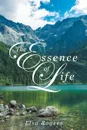 The Essence of Life - Lisa Rogers