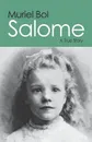 Salome - A True Story - Muriel Bol