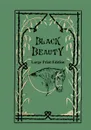 Black Beauty - Large Print Edition - Black Beauty