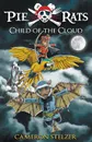 Child of the Cloud. Pie Rats Book 5 - Cameron Paul Stelzer