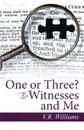 One or Three. The Witnesses and Me - V.R. Williams