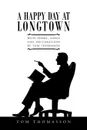 A Happy Day at Longtown. With Poems, Songs and Declarations by Tom Thomasson - Tom Thomasson