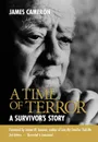 A Time of Terror. A Survivor.s Story - James Cameron