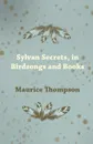 Sylvan Secrets, in Birdsongs and Books - Maurice Thompson