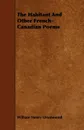 The Habitant and Other French-Canadian Poems - William Henry Drummond