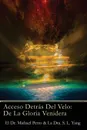 Acceso Detras del Velo. De La Gloria Venidera - Michael Petro, S. L. Yang