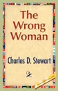 The Wrong Woman - Charles D. Stewart