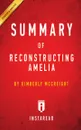 Summary of Reconstructing Amelia. by Kimberly McCreight . Includes Analysis - Instaread Summaries