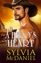 A Hero.s Heart - Sylvia McDaniel