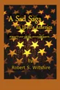 A Sad Saga In 1940.s America. How A 10 Year Old Boy Perceived Events... - Robert Snow Wiltshire, Susan Seawolf-Hayes