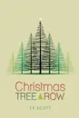 Christmas Tree Row - T.F. Scott