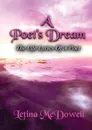 A Poet.s Dream. The LIfe Lyrics of a Poet - Letina McDowell