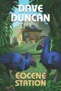 Eocene Station - Dave Duncan