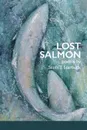 Lost Salmon - Scott T. Starbuck