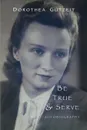 Be true . serve. Dorothea Gutzeit - Dorothea Ruth Gutzeit