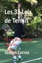 Les 33 Lois de Tennis. 33 Lois Pour Evoluer Votre Jeu - Joseph Correa