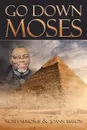Go Down Moses - Moses Mason II, JoAnn Mason
