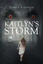 Kaitlyn.s Storm - Carla Johnson