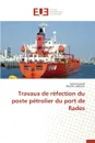 Travaux de refection du poste petrolier du port de rades - Collectif