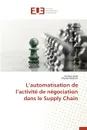 L automatisation de l activite de negociation dans le supply chain - Collectif