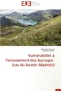 Vulnerabilite a l.envasement des barrages (cas du bassin algerois) - Collectif