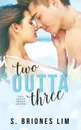 Two Outta Three - S. Briones Lim