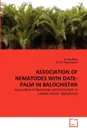 ASSOCIATION OF NEMATODES WITH DATE-PALM IN BALOCHISTAN - Dr Aly Khan, Dr M. Afzal Samad