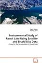 Environmental Study of Rawal Lake Using Satellite and Secchi Disc Data - Majid Nazeer, Mohsin Jamil