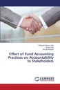 Effect of Fund Accounting Practices on Accountability to Stakeholders - Mwavu John Yalibanda, Allen Monta, Richard Mambo