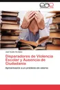 Disparadores de Violencia Escolar y Ausencia de Ciudadania - Jos Camilo Perdomo, Jose Camilo Perdomo