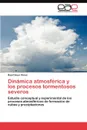 Dinamica atmosferica y los procesos tormentosos severos - Pérez Raúl César