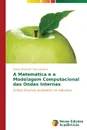 A Matematica e a Modelagem Computacional das Ondas Internas - Calle Cardeña Gladys Elizabeth