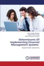 Determinants Of Implementing Financial Management Systems - Nangila Makokha Arnety, Okumu Ujunju Michael, Wanyonyi Wanyama Kadian