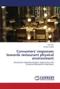 Consumers. responses towards restaurant physical environment - Wen Tan, Geetha Smitha