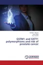 GSTM1 and GSTT1 polymorphisms and risk of prostate cancer - Masood Nosheen, Malik Saima, Yasmin Azra