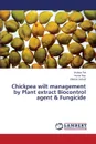 Chickpea wilt management by Plant extract Biocontrol agent . Fungicide - Pal Vishwa, Naz Huma, Ashraf Shabbir