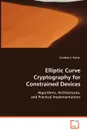 Elliptic Curve Cryptography for Constrained Devices - Sandeep S. Kumar
